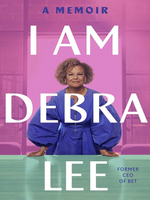 Title details for I Am Debra Lee by Debra Lee - Available